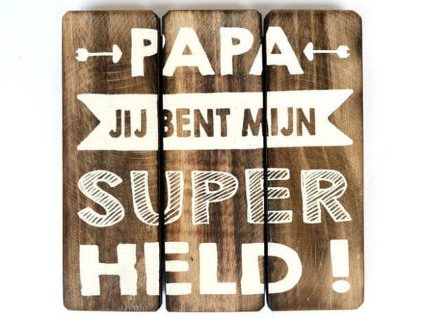 Tekstbord: “Papa jij bent mijn superheld”